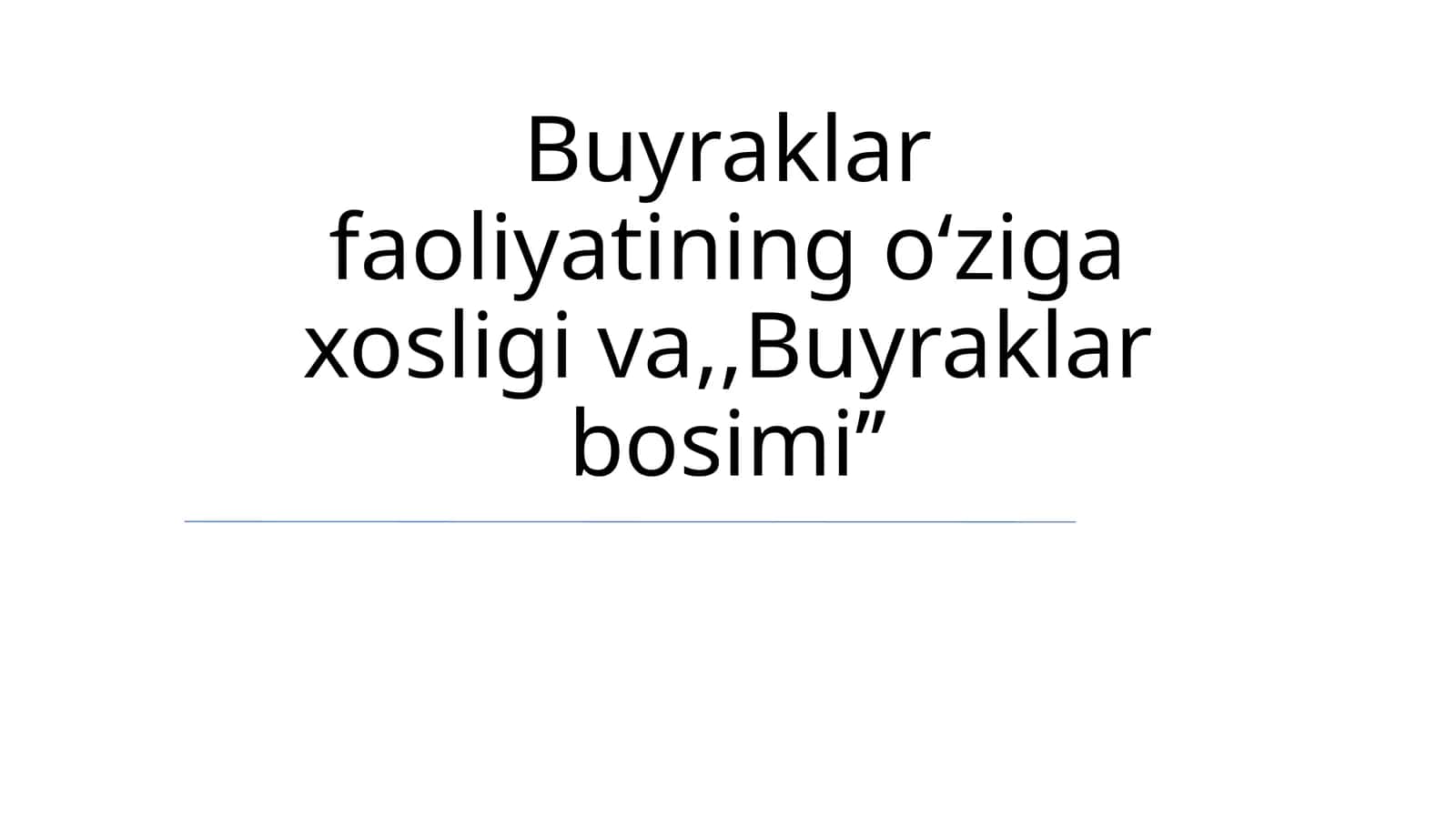 Buyraklar faoliyatining oʻziga xosligi va,,Buyraklar bosimiʼʼ