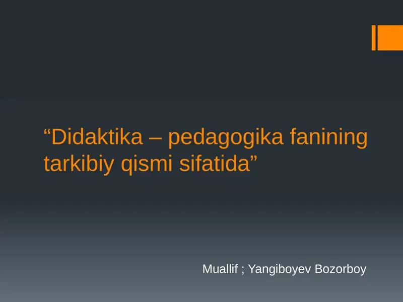 Didaktika-pedagogikafaniningtarkibiyqismisifatida