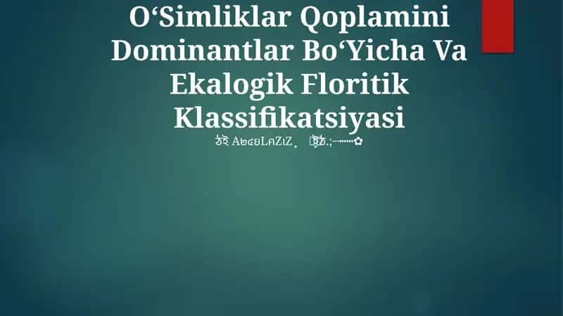 OʻSimliklar Qoplamini Dominantlar BoʻYicha Va Ekalogik Floritik Klassifikatsiyasi