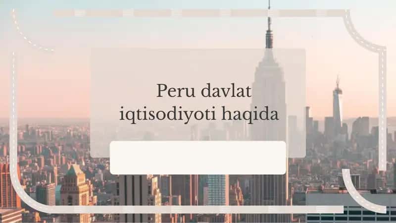 Peru davlat iqtisodiyoti haqida