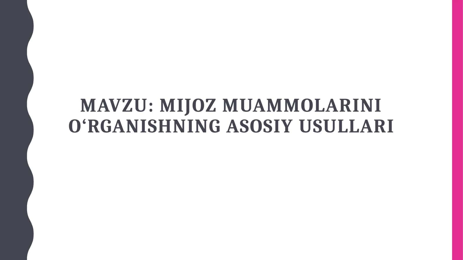 Mijoz muammolarini o‘rganishning asosiy usullari
