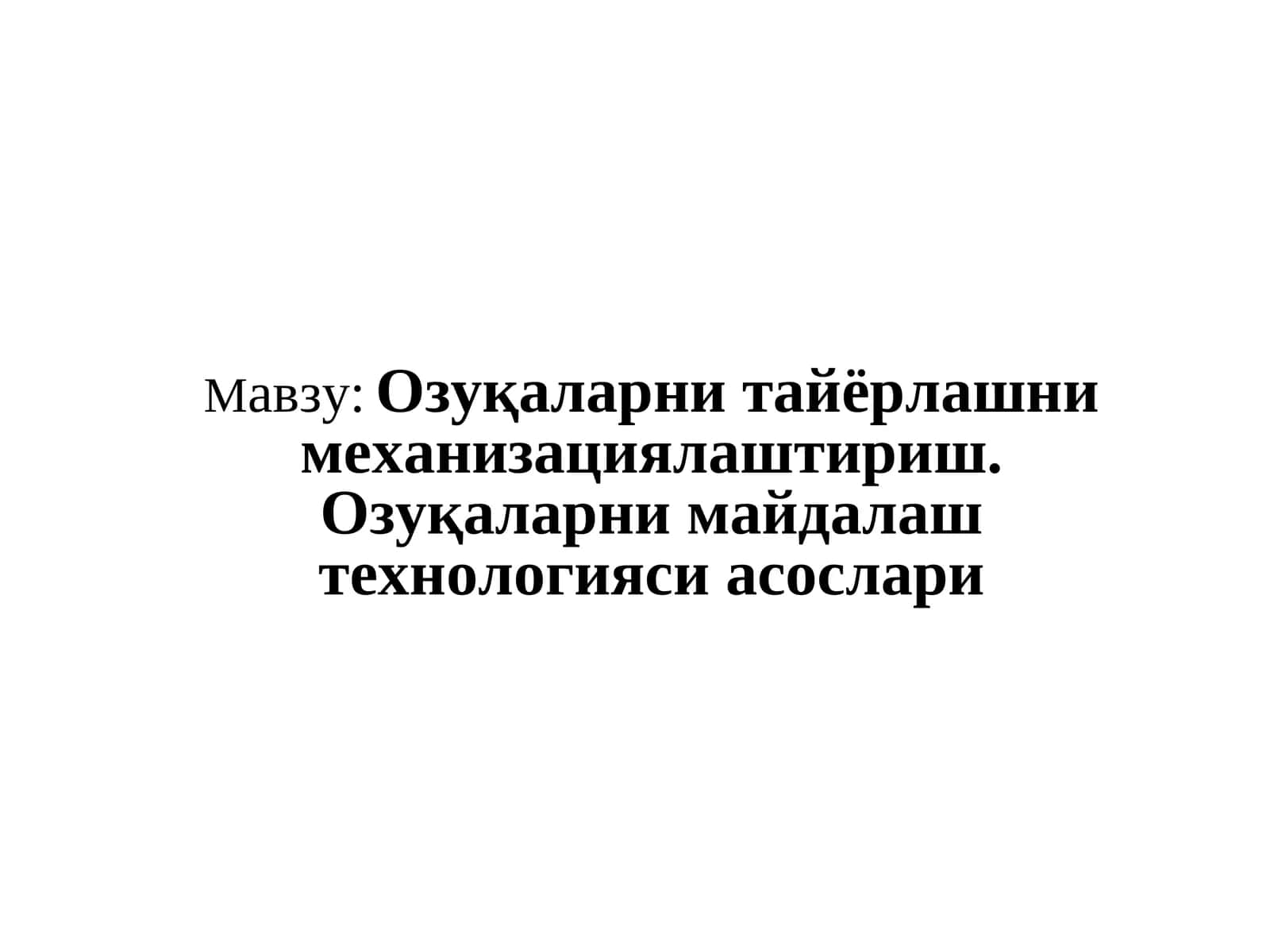 Озуқаларни тайёрлашни механизациялаштириш.Озуқаларни майдалаш технологияси асослари