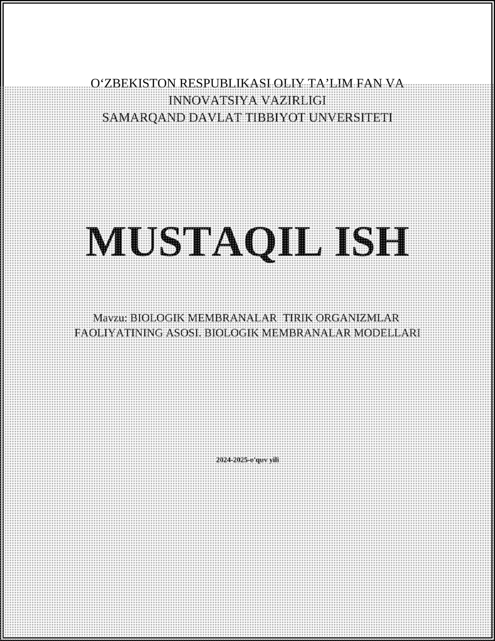 BIOLOGIK MEMBRANALAR TIRIK ORGANIZMLAR FAOLIYATINING ASOSI. BIOLOGIK MEMBRANALAR MODELLARI