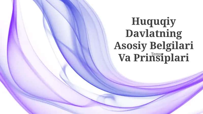 Huquqiy Davlatning Asosiy Belgilari Va Prinsiplari