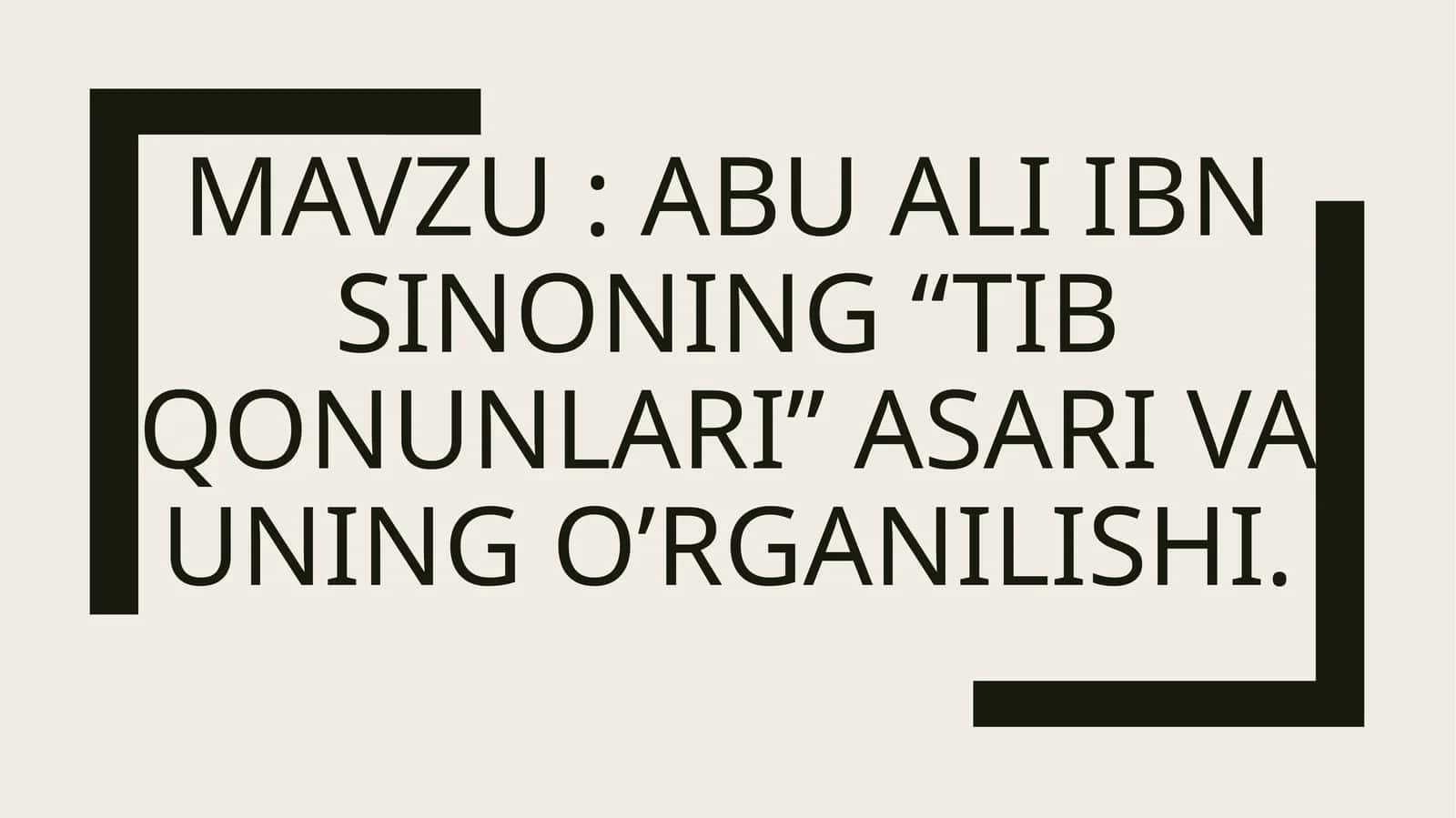 Abu ali ibn sinoning “tib qonunlari” asari va uning o’rganilishi.