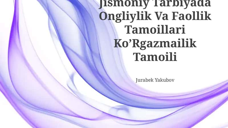 Jismoniy Tarbiyada Ongliylik Va Faollik Tamoillari Ko’Rgazmailik Tamoili