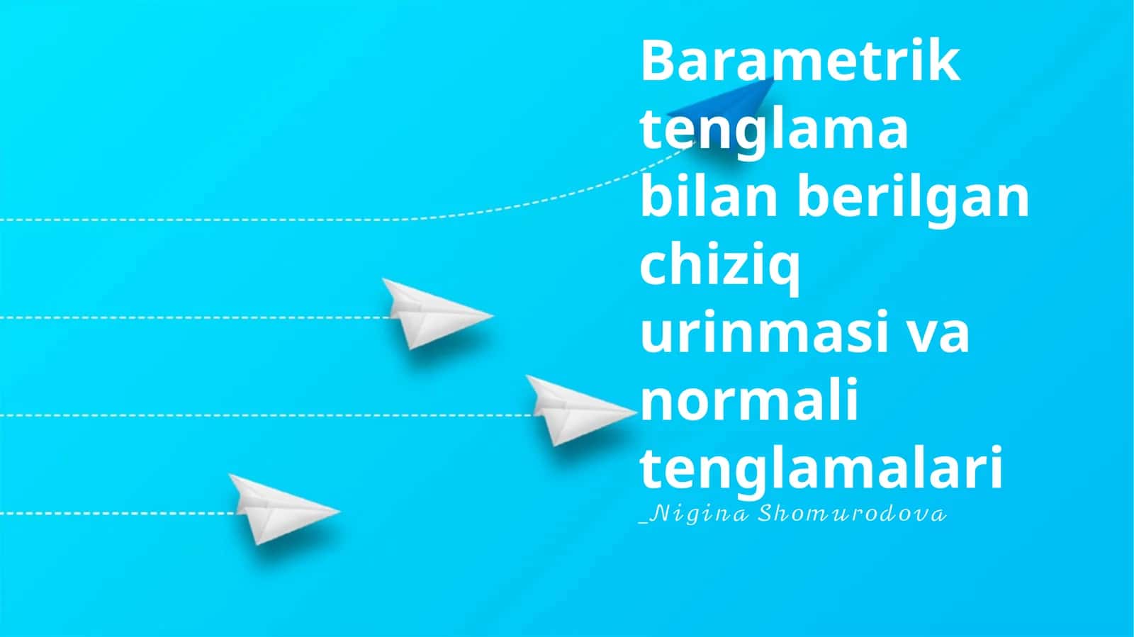 Barametrik tenglama bilan berilgan chiziq urinmasi va normali tenglamalari