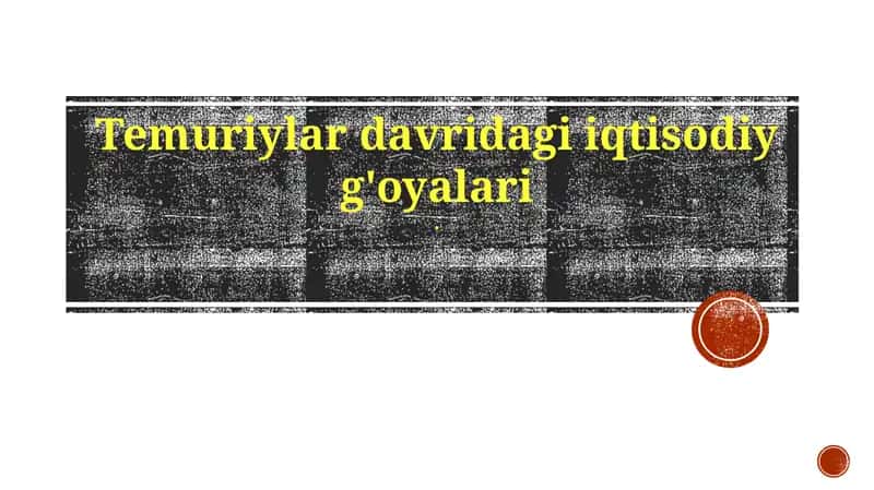 Temuriylar davridagi iqtisodiy g'oyalari