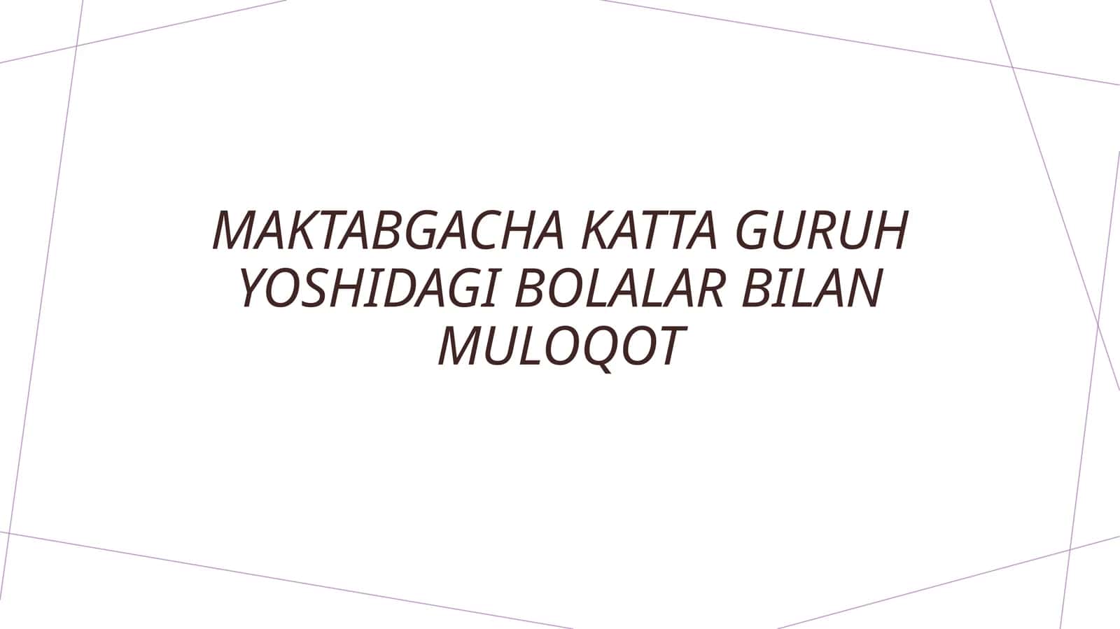 Maktabgacha katta guruh yoshidagi bolalar bilan muloqot