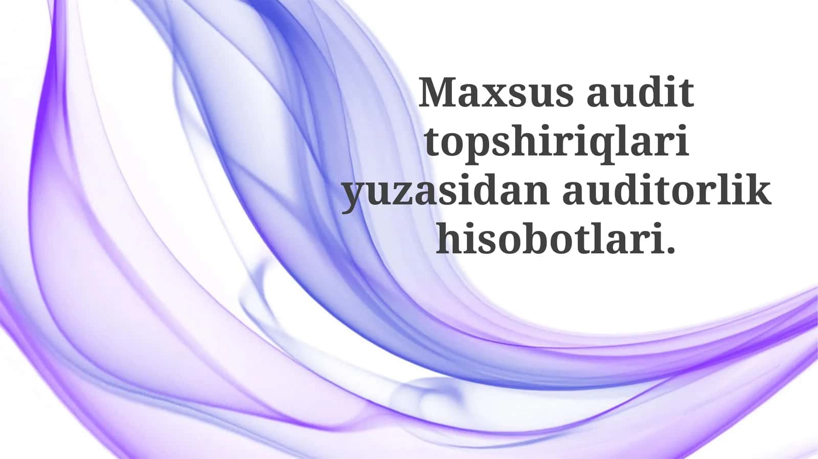 Maxsusaudittopshiriqlariyuzasidanauditorlikhisobotlari