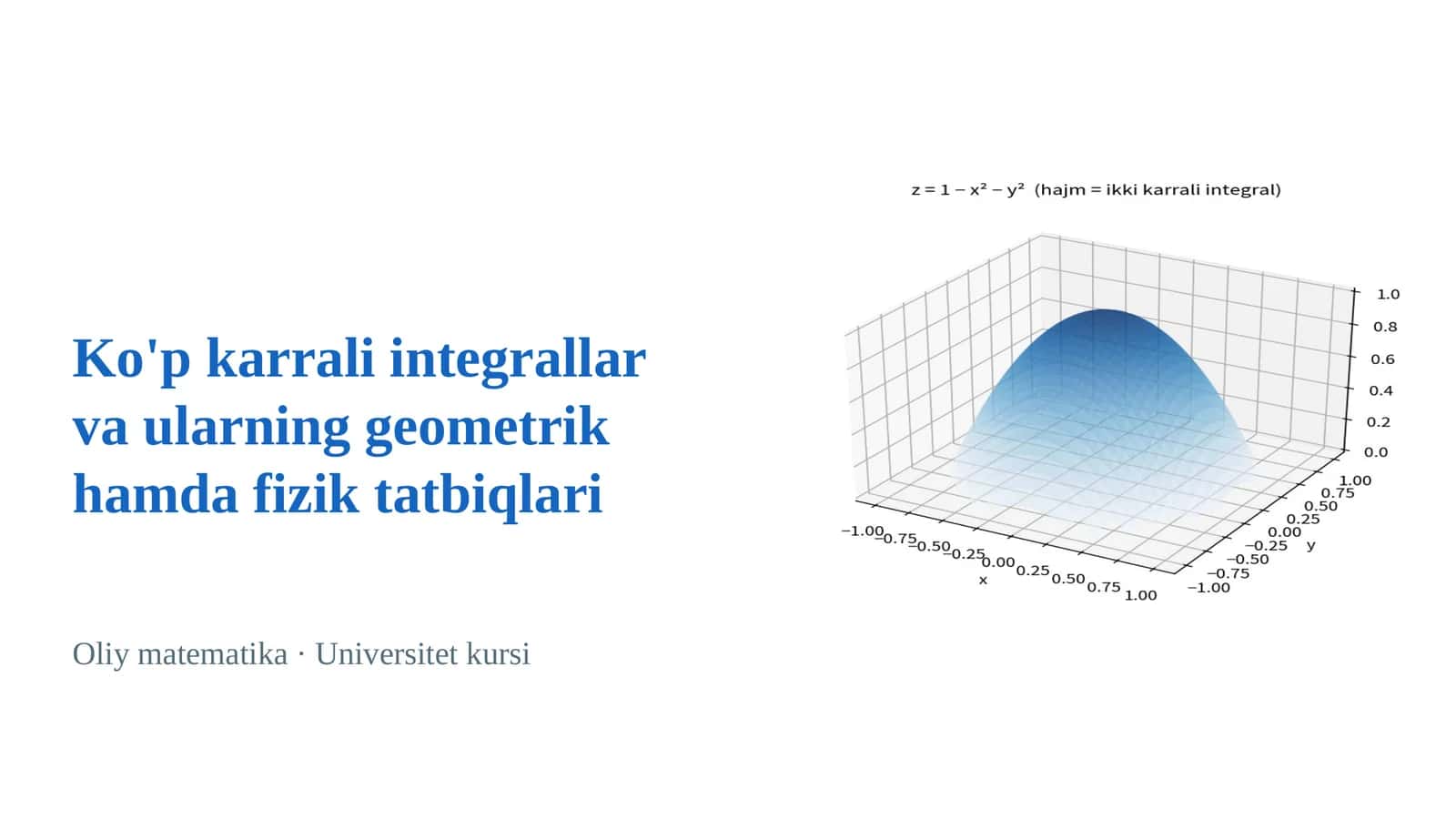 Ko'p karrali integrallar va ularning geometrik hamda fizik tatbiqlari
