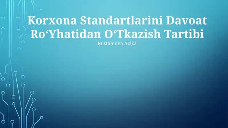 Korxona Standartlarini Davoat RoʻYhatidan OʻTkazish Tartibi