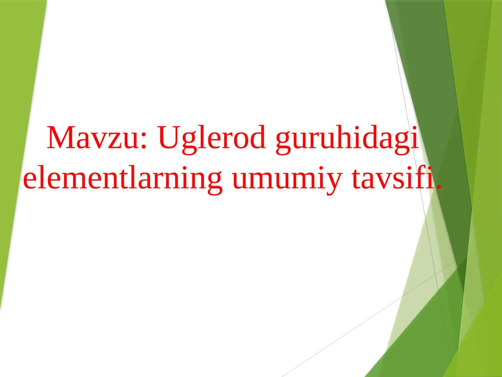 Uglerod guruhidagi elementlarning umumiy tavsifi.