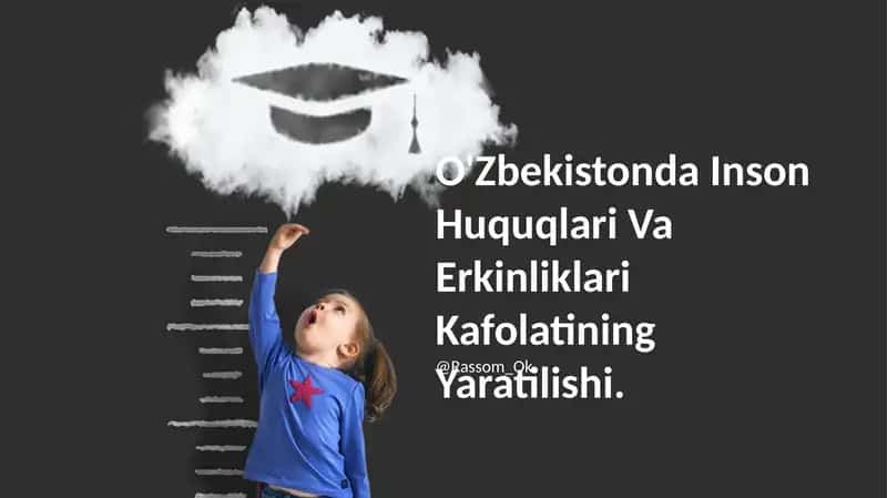 O'Zbekistonda Inson Huquqlari Va Erkinliklari Kafolatining Yaratilishi