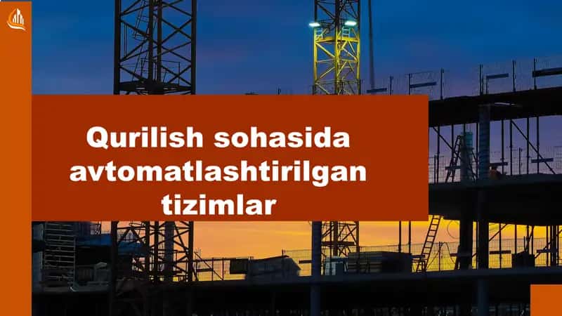 Qurilish sohasida avtomatlashtirilgan tizimlar