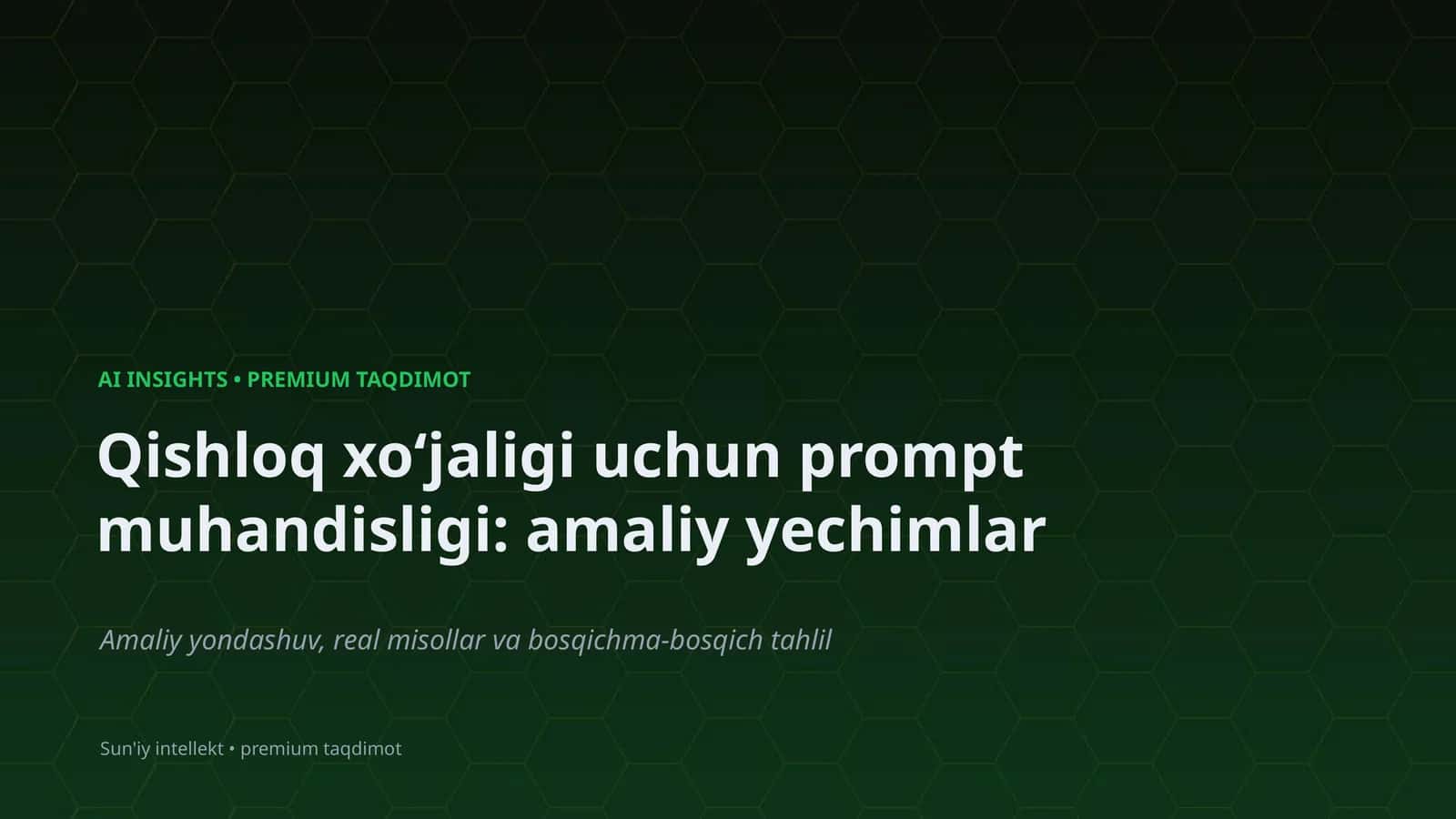 Qishloq xoʻjaligi uchun prompt muhandisligi: amaliy yechimlar
