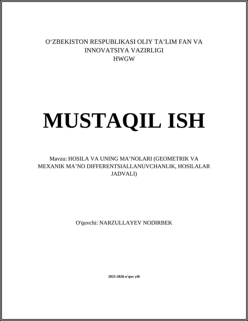 HOSILA VA UNING MAʼNOLARI (GEOMETRIK VA MEXANIK MAʼNO DIFFERENTSIALLANUVCHANLIK, HOSILALAR JADVALI)