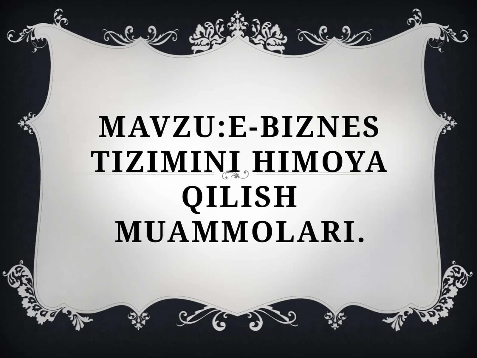 e-biznes tizimini himoya qilish muammolari