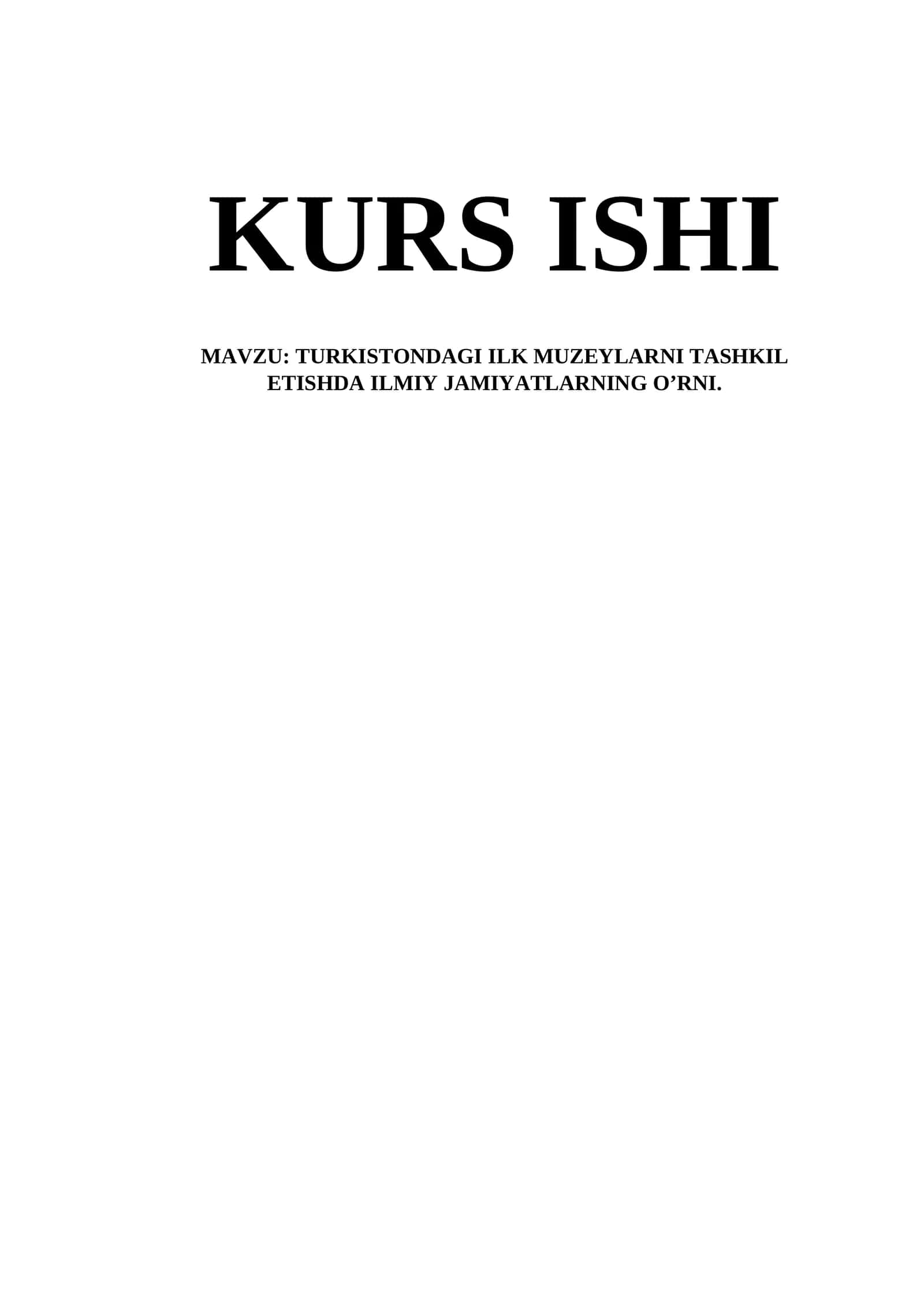 TURKISTONDAGI ILK MUZEYLARNI TASHKIL ETISHDA ILMIY JAMIYATLARNING O’RNI.