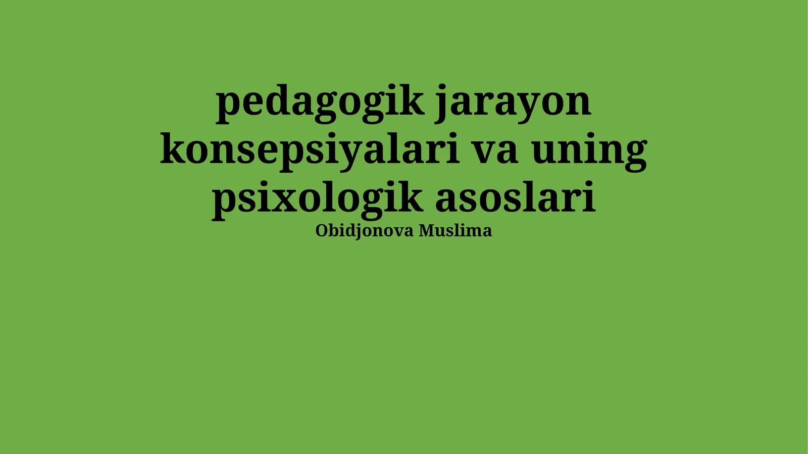 Pedagogik jarayon konsepsiyalari va uning psixologik asoslari
