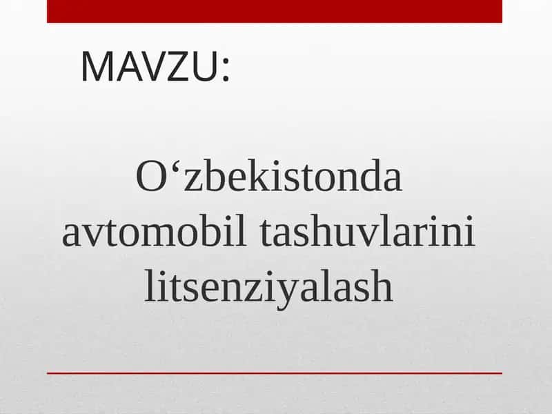 O‘zbekistonda avtomobil tashuvlarini litsenziyalash