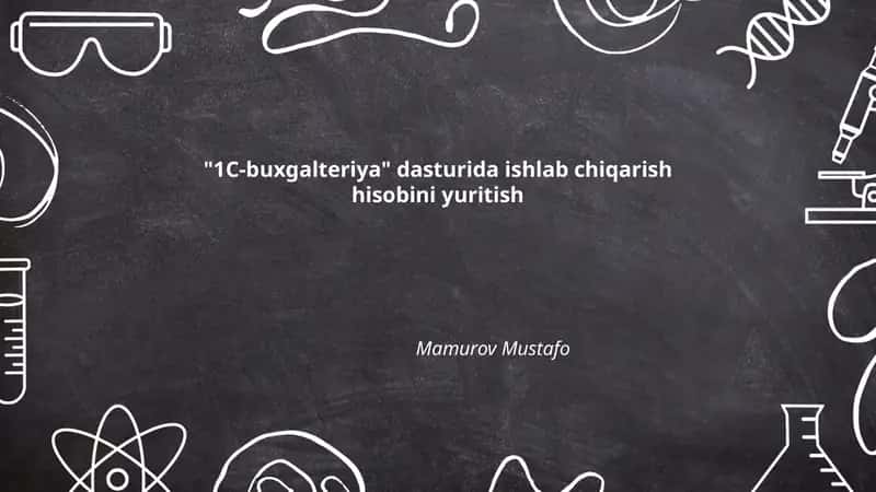 "1C-buxgalteriya" dasturida ishlab chiqarish hisobini yuritish