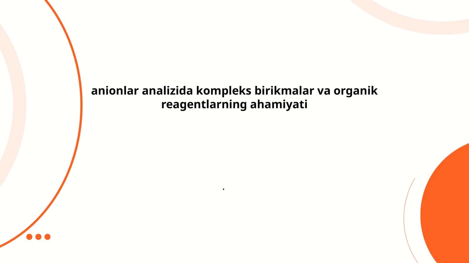 Anionlar analizida kompleks birikmalar va organik reagentlarning ahamiyati