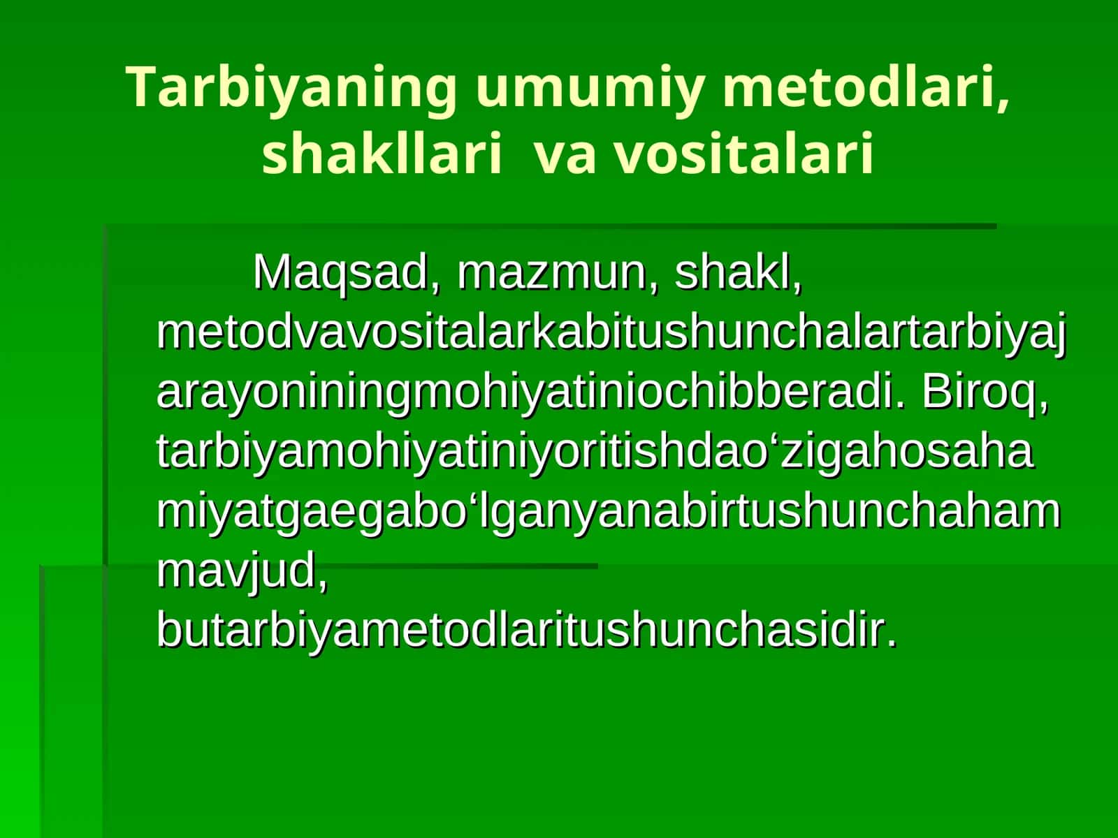 Tarbiyaning umumiy metodlari, shakllari va vositalari