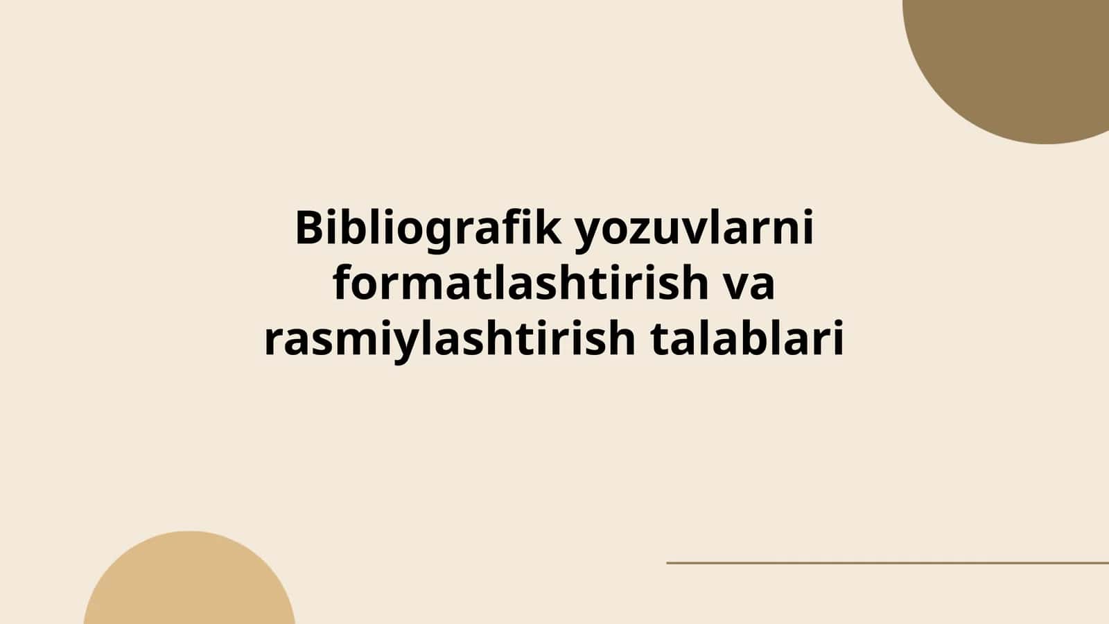 Bibliografik yozuvlarni formatlashtirish va rasmiylashtirish talablari