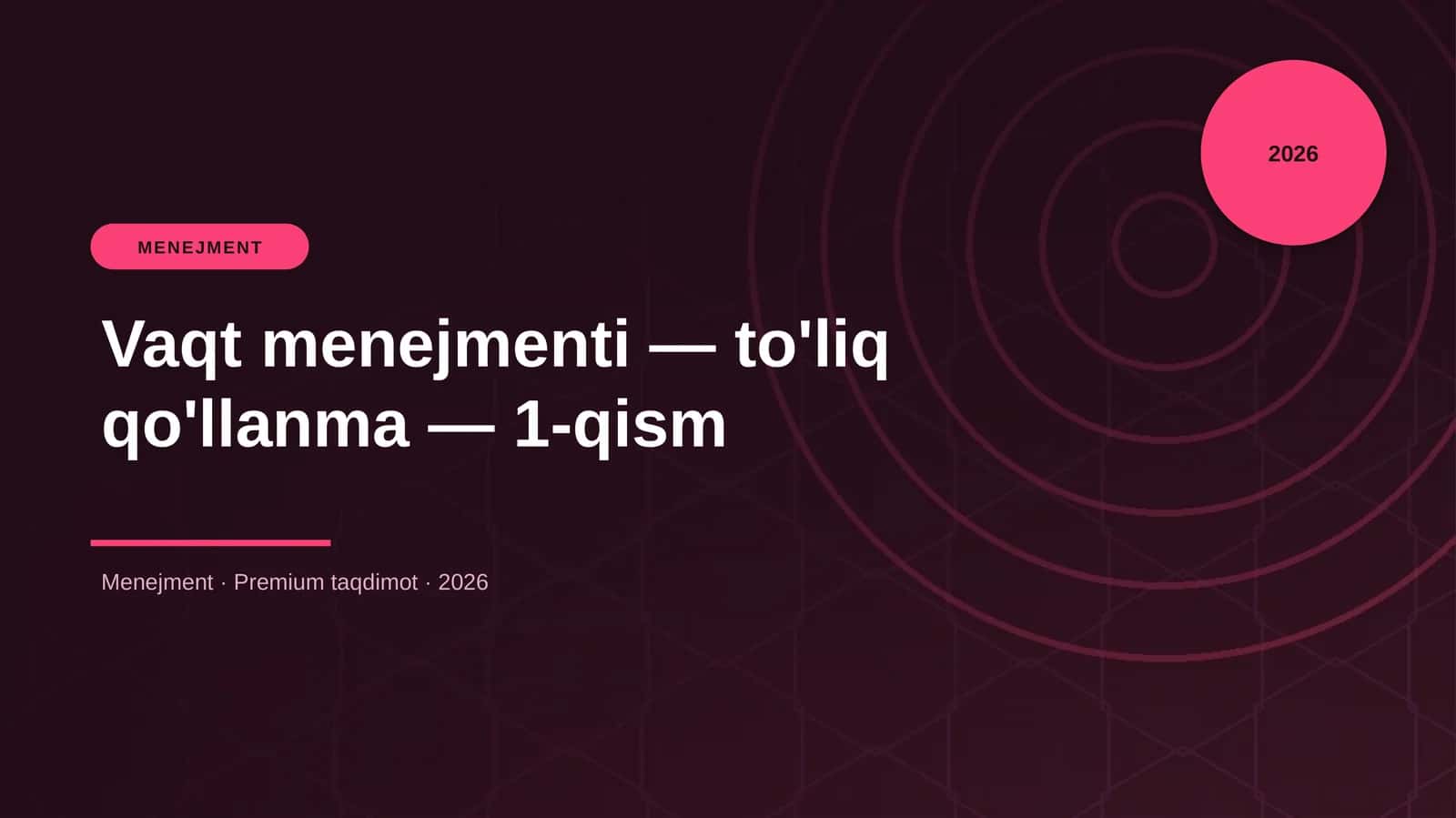 Vaqt menejmenti — to'liq qo'llanma — 1-qism