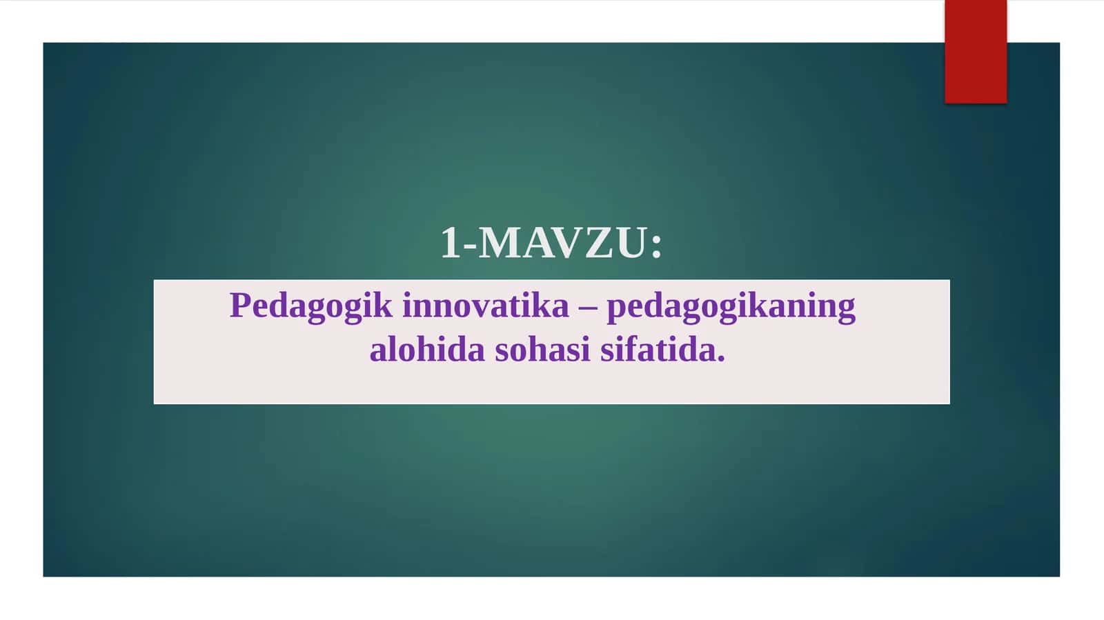 Pedagogik innovatika – pedagogikaning alohida sohasi sifatida