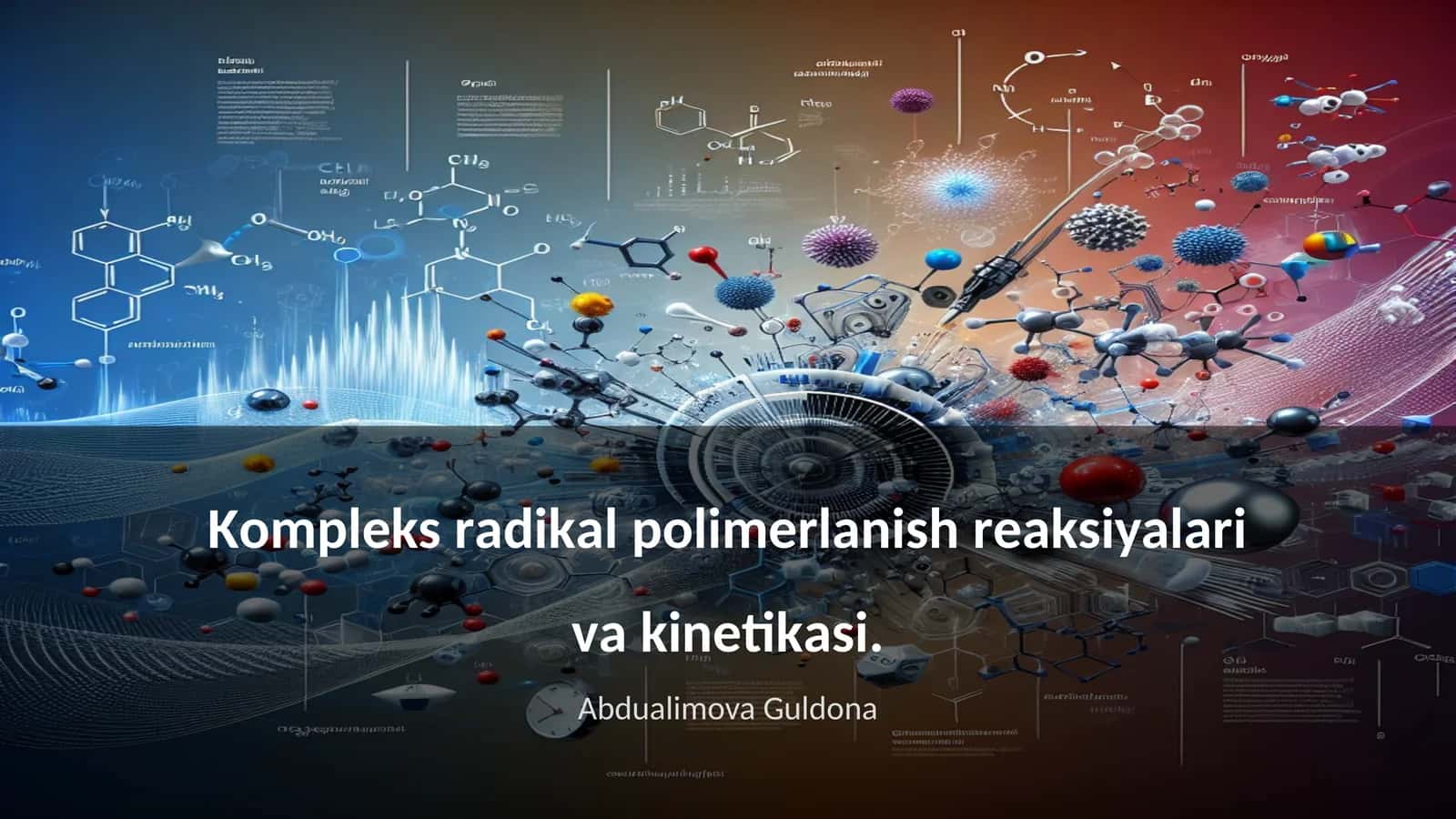 Kompleks radikal polimerlash reaksiyalari va kinetikasi