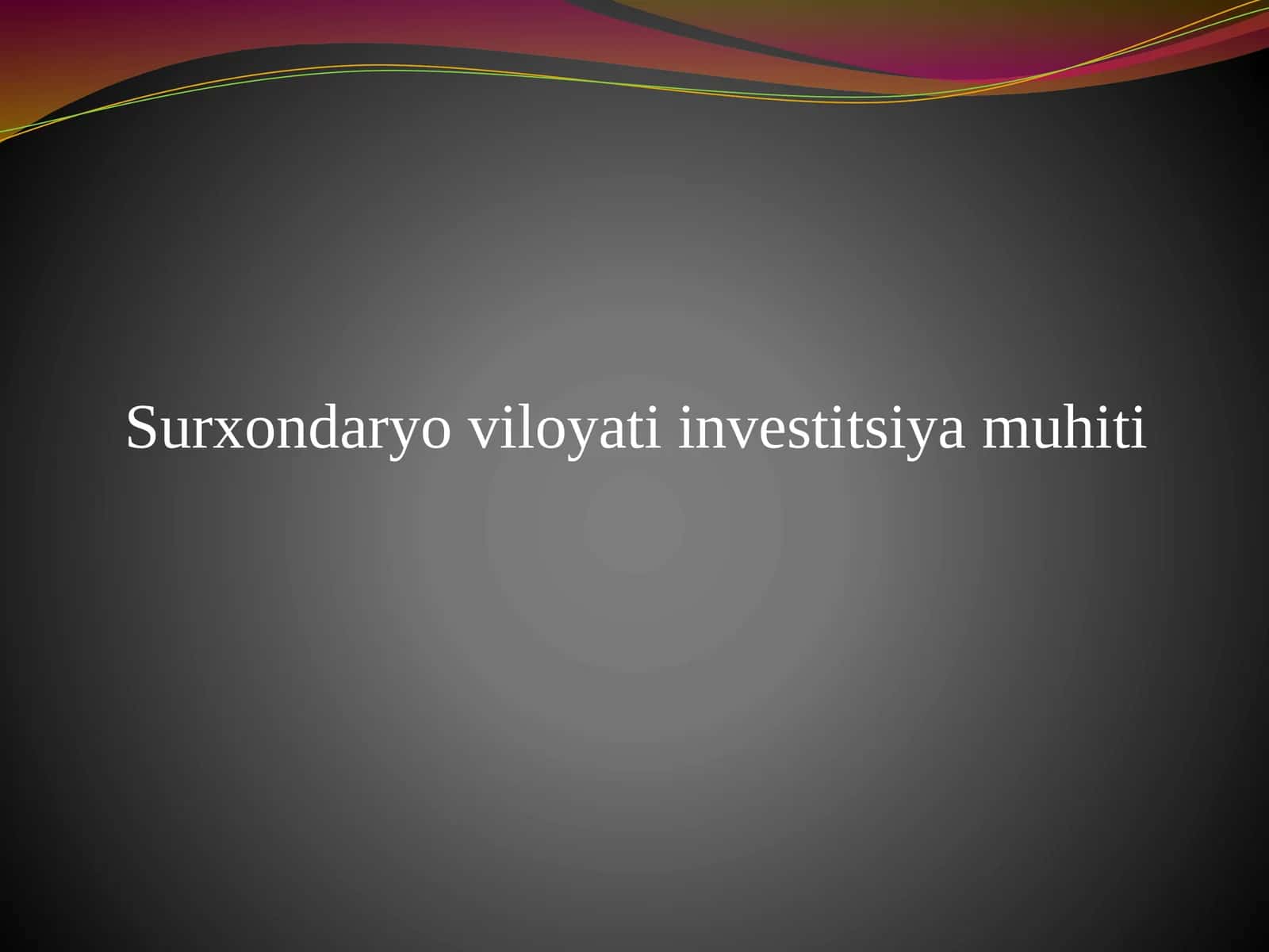 Surxondaryo viloyati Investitsiya muhiti