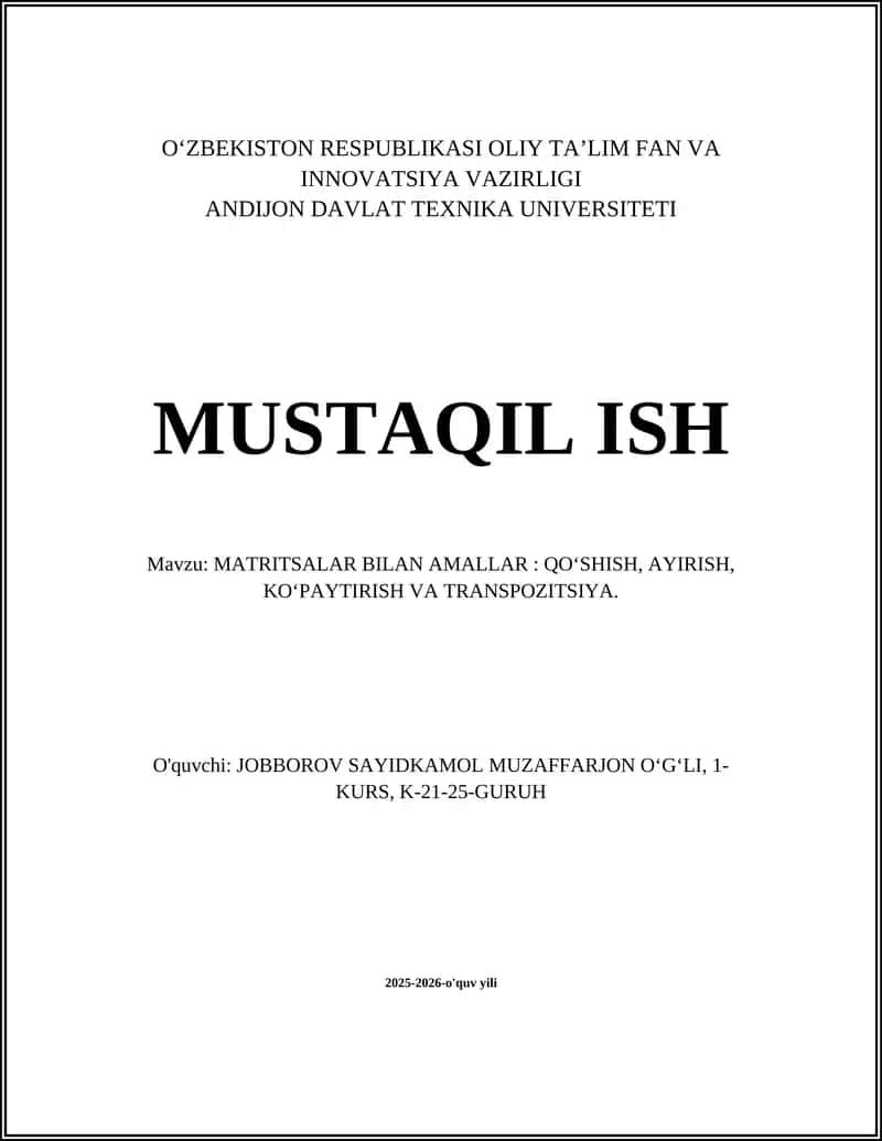 MATRITSALAR BILAN AMALLAR: QOʻSHISH, AYIRISH, KOʻPAYTIRISH VA TRANSPOZITSIYA