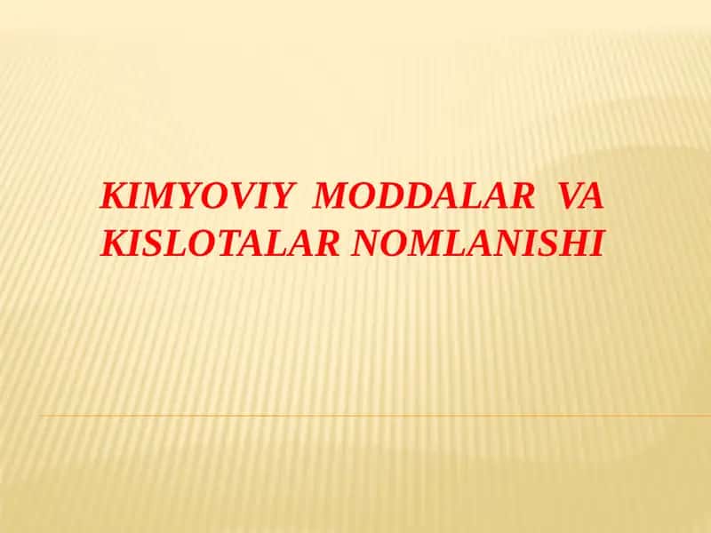 Kimyoviy Moddalar va Kislotalar Nomlanishi