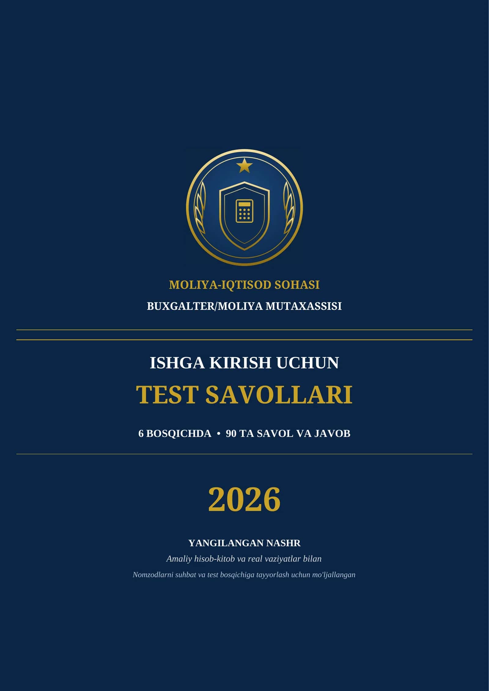 MOLIYA-IQTISOD SOHASI
BUXGALTER/MOLIYA MUTAXASSISI ISHGA KIRISH UCHUN
TEST SAVOLLARI