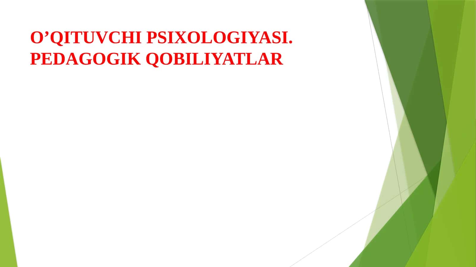 O’QITUVCHI PSIXOLOGIYASI. PEDAGOGIK QOBILIYATLAR