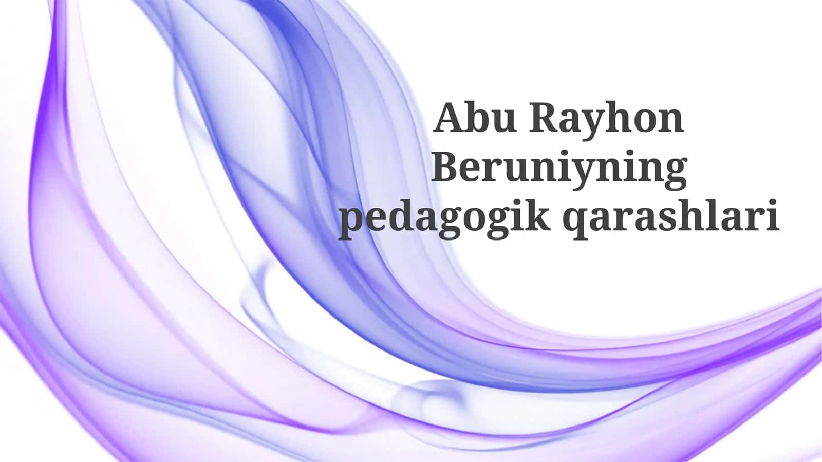 AbuRayhon Beruniyning pedagogik qarashlari