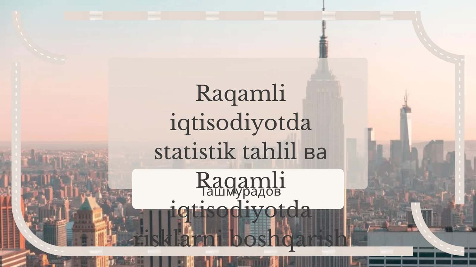 Raqamli iqtisodiyotda statistik tahlil ва Raqamli iqtisodiyotda risklarni boshqarish