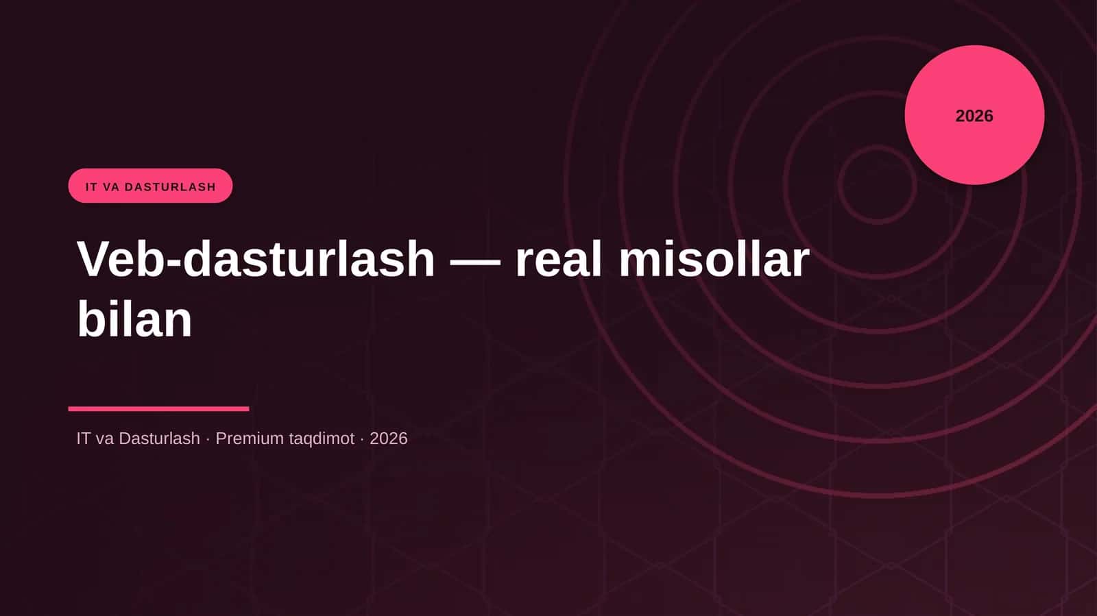 Veb-dasturlash — real misollar bilan