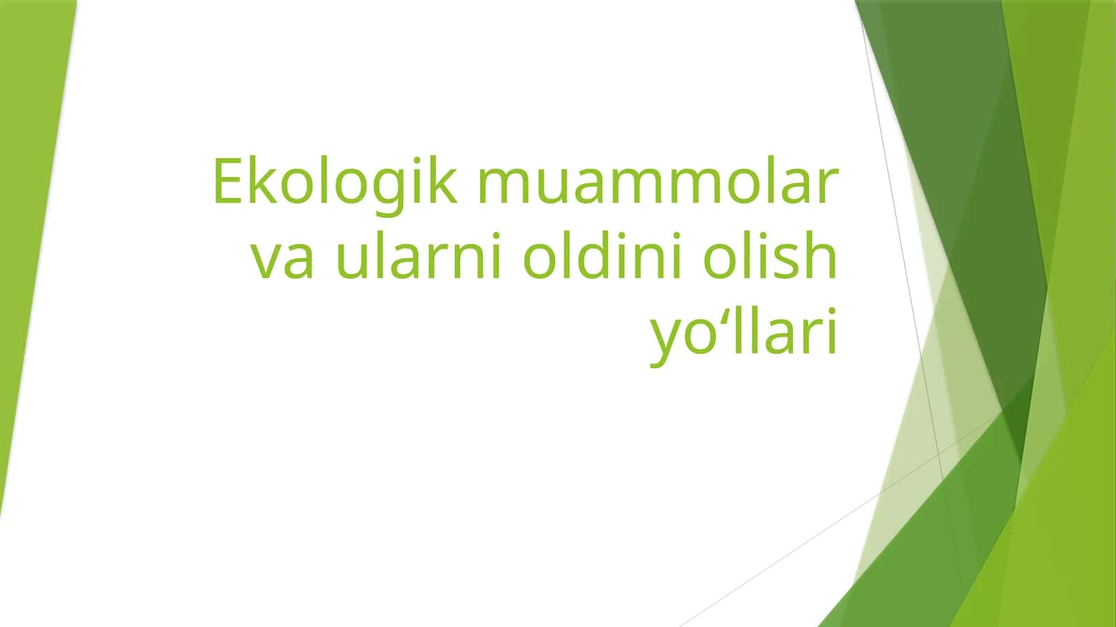 Ekologik muammolar va ularni oldini olish yo‘llari