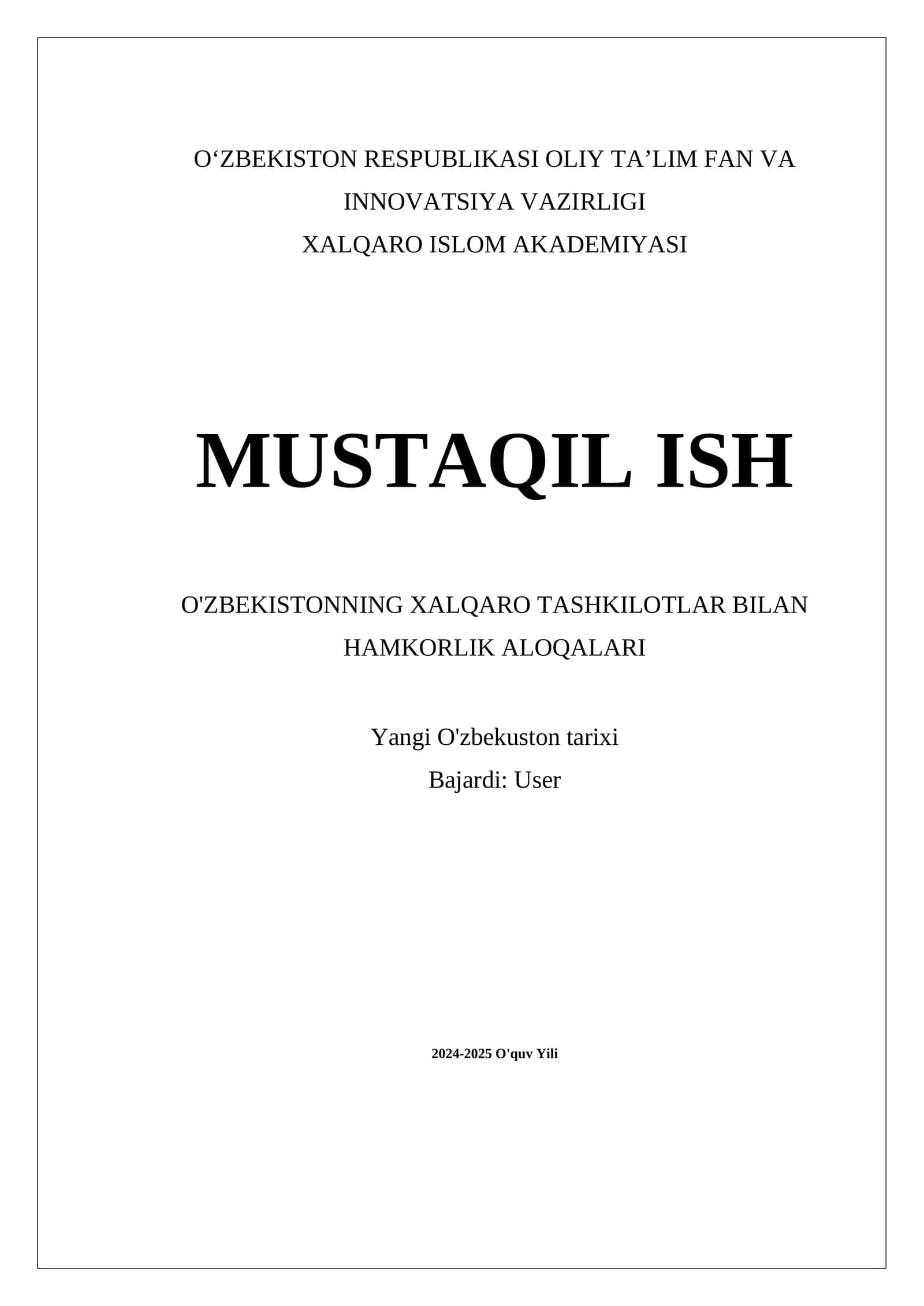 MUSTAQIL ISH O'ZBEKISTONNING XALQARO TASHKILOTLAR BILAN HAMKORLIK ALOQALARI