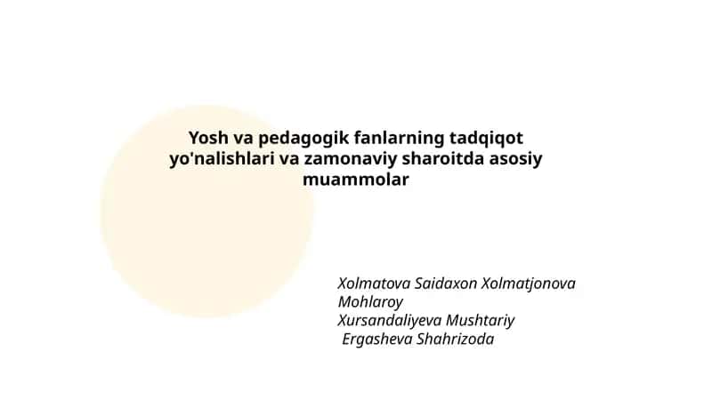 Yosh va pedagogik fanlarning tadqiqot yo'nalishlari va zamonaviy sharoitda asosiy muammolar