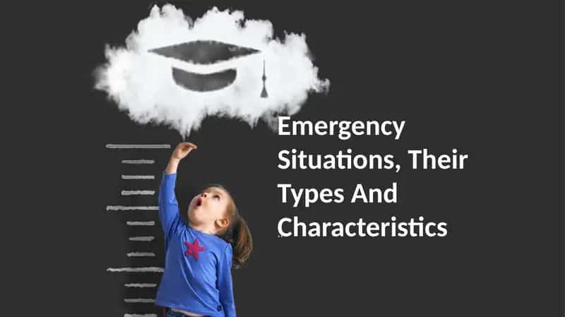 Emergency Situations, Their Types And Characteristics