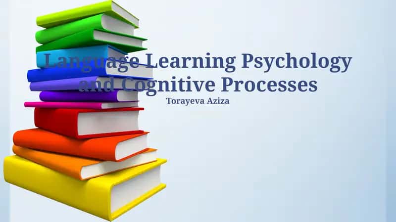 Language Learning Psychology and Cognitive Processes