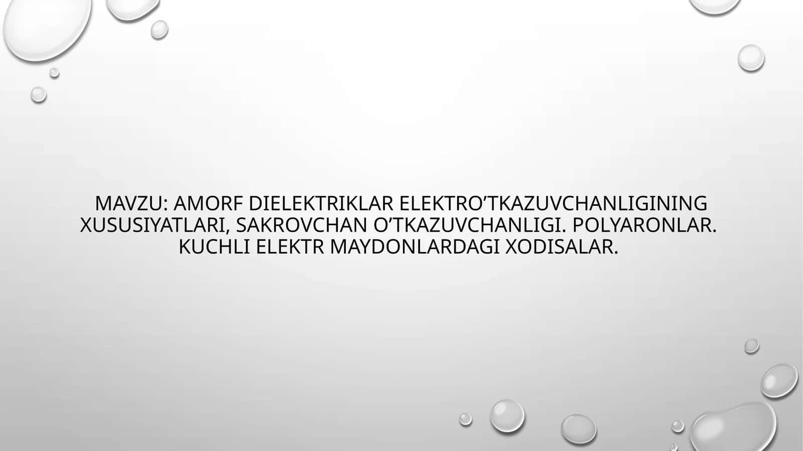 Amоrfdielеktriklarelеktro’tkazuvchanliginingхususiyatlari,sakrоvchano’tkazuvchanligi. Pоlyarоnlar.Kuchlielеktrmaydоnlardagiхоdisalar