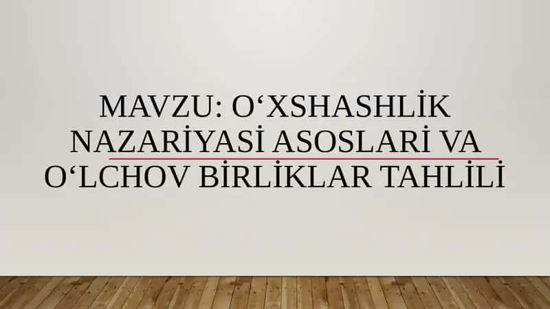 O‘xshashlik nazariyasi asoslari va o‘lchov birliklar tahlili