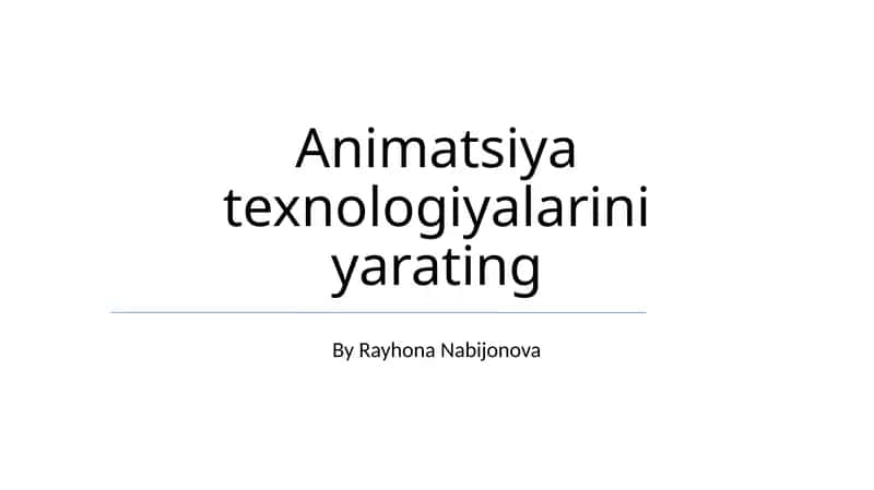 Animatsiya texnologiyalarini yarating
