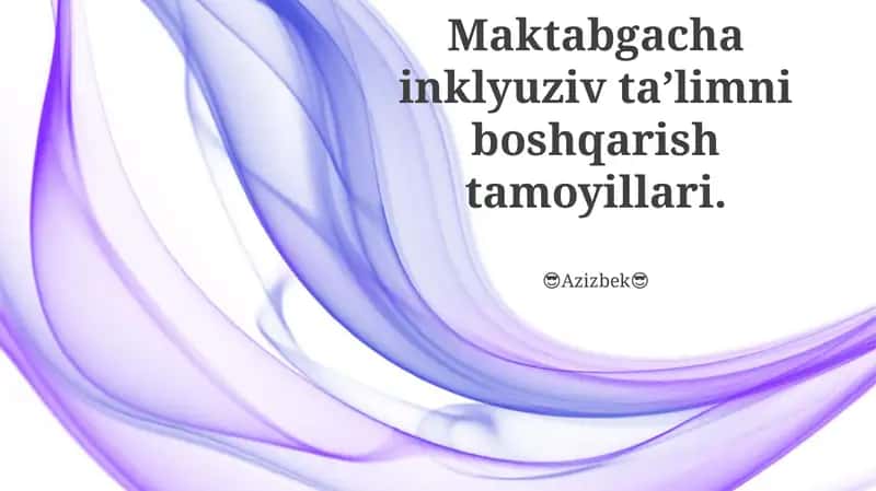 Maktabgacha inklyuziv taʼlimni boshqarish tamoyillari
