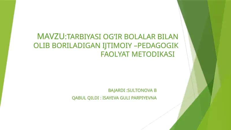 TARBIYASI OG’IR BOLALAR BILAN OLIB BORILADIGAN IJTIMOIY –PEDAGOGIKFAOLYAT METODIKASI